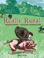 Really Rural di Janey Wilks edito da David & Charles