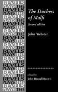 The Duchess of Malfi: By John Webster di John Russell Brown, John Webster edito da MANCHESTER UNIV PR
