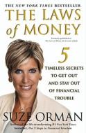 The Laws of Money: 5 Timeless Secrets to Get Out and Stay Out of Financial Trouble di Suze Orman edito da SIMON & SCHUSTER