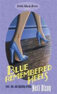 Blue Remembered Heels di Nell Dixon edito da PAPERBACKSHOP UK IMPORT