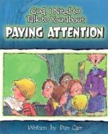 God I Need to Talk to You about Paying Attention di Dan Carr edito da CONCORDIA PUB HOUSE