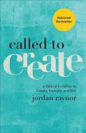 Called to Create di Jordan Raynor edito da Baker Publishing Group