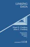 Linking Data di Nigel G. Fielding edito da SAGE Publications, Inc
