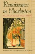 Renaissance in Charleston di Alfred Robert Kraemer edito da The University of Georgia Press