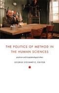 The Politics of Method in the Human Sciences di Steinmetz edito da Duke University Press