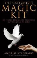 The Catechist's Magic Kit di Angelo Stagnaro edito da Crossroad Publishing Co ,U.S.