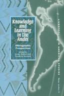 Knowledge and Learning in the Andes: Ethnographic Perspectives edito da Liverpool University Press