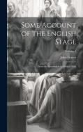 Some Account of the English Stage: From the Restoration in 1660 to 1830; Volume 1 di John Genest edito da LEGARE STREET PR