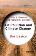 Air Pollution And Climate Change di John Pearson, Richard Derwent edito da Taylor & Francis Ltd