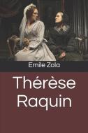Thérèse Raquin di Emile Zola edito da INDEPENDENTLY PUBLISHED