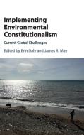 Implementing Environmental Constitutionalism edito da Cambridge University Press