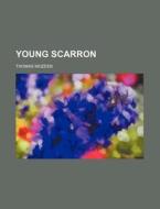 Young Scarron di Thomas Mozeen edito da Rarebooksclub.com