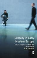 Literacy In Early Modern Europe di R.A. Houston edito da Taylor & Francis Ltd