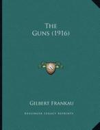 The Guns (1916) di Gilbert Frankau edito da Kessinger Publishing