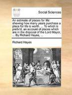 An Estimate Of Places For Life di Richard Hayes edito da Gale Ecco, Print Editions