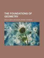 The Foundations of Geometry di David Hilbert edito da Rarebooksclub.com