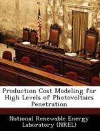 Production Cost Modeling For High Levels Of Photovoltaics Penetration edito da Bibliogov
