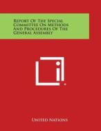 Report of the Special Committee on Methods and Procedures of the General Assembly di United Nations edito da Literary Licensing, LLC