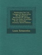 Recherches Sur Les Voyages Et Decouvertes Des Navigateurs Normands En Afrique: Dans Les Indes Orientales Et En Amerique ... - Primary Source Edition di Louis Estancelin edito da Nabu Press