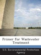 Primer For Wastewater Treatment edito da Bibliogov