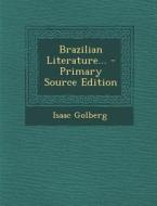 Brazilian Literature... - Primary Source Edition di Isaac Golberg edito da Nabu Press