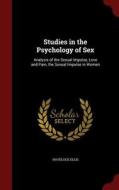 Studies In The Psychology Of Sex di Havelock Ellis edito da Andesite Press