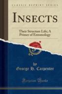 Insects di George H Carpenter edito da Forgotten Books