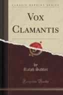 Vox Clamantis (classic Reprint) di Ralph Sadler edito da Forgotten Books