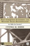 Post-Communist Economies and Western Trade Discrimination di Carol Horne edito da Palgrave Macmillan