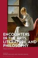 Encounters in the Arts, Literature, and Philosophy: Chance and Choice edito da BLOOMSBURY ACADEMIC