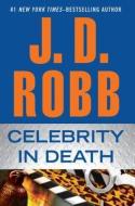 Celebrity in Death di J. D. Robb edito da WHEELER PUB INC