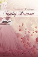 Bentley-rosemont di Catherine Kaufman, J. edito da Publishamerica