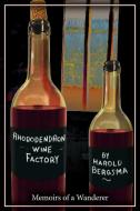 Rhododendron Wine Factory di Harold M. Bergsma edito da AuthorHouse