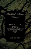 The Bottle Party (Fantasy and Horror Classics) di H. C. Bailey edito da Read Books