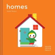 Touchthinklearn: Homes di Xavier Deneux edito da Chronicle Books