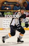 Jordin Tootoo: The Highs and Lows in the Journey of the First Inuk to Play in the NHL di Melanie Florence edito da LORIMER