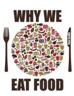 Why We Eat Food, Preliminary Edition di Scully, edito da Kendall/hunt Publishing Company