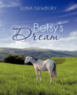 Betsy's Dream di Edna Newbury edito da Trafford Publishing