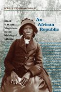 An African Republic di Marie Tyler-Mcgraw edito da The University of North Carolina Press