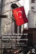 Museums, Migration and Identity in Europe di Christopher Whitehead, Ms. Katherine Lloyd, Rhiannon Mason, Dr. Susannah Eckersley edito da Taylor & Francis Ltd