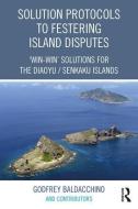 Solution Protocols to Festering Island Disputes di Godfrey Baldacchino edito da Taylor & Francis Ltd