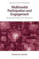 Multimodal Participation And Engagement di Christine M. Jacknick edito da Edinburgh University Press