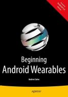 Beginning Android Wearables di Andres Calvo edito da Apress