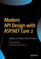 Modern API Design with ASP.NET Core 2 di Fanie Reynders edito da APRESS L.P.