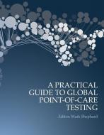 A Practical Guide to Global Point-Of-Care Testing edito da CSIRO PUB