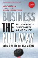 Business The NHL Way di Norm O'Reilly, Rick Burton edito da University Of Toronto Press