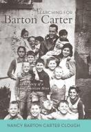 Searching for Barton Carter di Nancy Barton Carter Clough edito da iUniverse