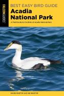 Best Easy Bird Guide Acadia National Park: A Field Guide to the Birds of Acadia National Park di Randi Minetor, Nic Minetor edito da FALCON PR PUB