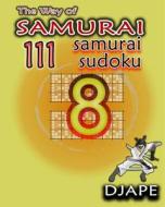 The Way of Samurai: 111 Samurai Sudoku di Djape edito da Createspace