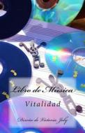 Libro de Musica: Vitalidad di Victoria Joly edito da Createspace Independent Publishing Platform